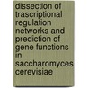 Dissection of trascriptional regulation networks and prediction of gene functions in Saccharomyces cerevisiae by A. Boorsma