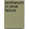 Lanthanum in renal failure by A.R. Bervoets