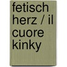 Fetisch Herz / Il cuore kinky door W. den Braver