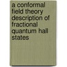 A conformal field theory description of fractional quantum Hall states door E. ardonne