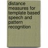 Distance measures for template based speech and pattern recognition door Mike Matton