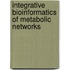 Integrative bioinformatics of metabolic networks