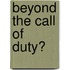 Beyond the call of duty?