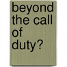 Beyond the call of duty? door M.W.J.M. Buurman