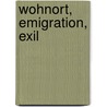 Wohnort, Emigration, Exil door W. Hilsley