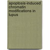 Apoptosis-induced chromatin modifications in lupus door C.C.A.W. van Bavel