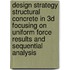 Design strategy structural concrete in 3D focusing on uniform force results and sequential analysis