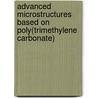 Advanced microstructures based on poly(trimethylene carbonate) door S. Schüller-Ravoo