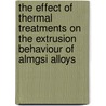 The effect of thermal treatments on the extrusion behaviour of AlMgSi alloys door J. van de Langkruis