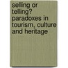 Selling or Telling? Paradoxes in tourism, culture and heritage door M. Smith