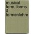 Musical Form, Forms & Formenlehre