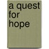 A Quest for Hope