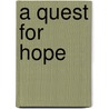 A Quest for Hope door J.C. Vaessen