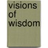 Visions of wisdom