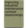 Improving industrial maintenance contract relationships door Albert F. De Jong