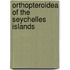 Orthopteroidea of the Seychelles islands