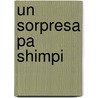 Un sorpresa pa Shimpi by L. de Kat