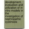 Development, evaluation and utilization of in vitro models in the investgation of nephropathic cystinosis door M.J.G. Wilmer