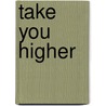 Take You Higher by Michelle David