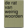 De Rat van Weinig Woorden by K. Meinderts