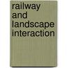 Railway and Landscape Interaction door C. Purcar