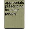 Appropriate prescribing for older people door A.C. Drenth-van Maanen