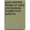 Goal-oriented design of value and process models from patterns door Z.V. Zlatev