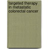 Targeted therapy in metastatic colorectal cancer by J. Tol
