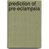 Prediction of Pre-eclampsia door J.S. Cnossen