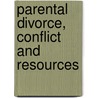 Parental divorce, conflict and resources by T.F.C. Fischer