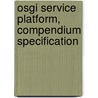 Osgi Service Platform, Compendium Specification door Osgi Alliance