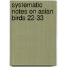 Systematic notes on asian birds 22-33 door R.W.R.J. Dekker
