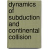 Dynamics of subduction and continental collision by R. de Franco