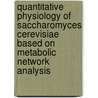 Quantitative physiology of saccharomyces cerevisiae based on metabolic network analysis by H.C. Lange