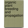 Organic plant breeding and propagation door E.T. Lammerts van Bueren
