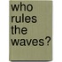 Who rules the waves?