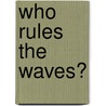Who rules the waves? by L. van Hoof