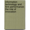 Information Technology and Firm Performance: The Role of Innovation door F. Zand