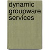 Dynamic Groupware Services by R.J. Slagter