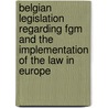 Belgian Legislation Regarding Fgm And The Implementation Of The Law In Europe door J. Deblonde
