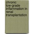 Chronic low-grade inflammation in renal transplantation