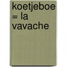 Koetjeboe = La vavache door Vertonghen