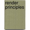 Render principles by Rudie Goudschaal