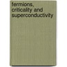 Fermions, Criticality and Superconductivity door J.H. She