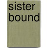 Sister Bound door Cecilia Lansing