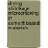 Drying shrinkage microcracking in cement-based materials