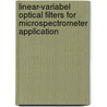 Linear-Variabel Optical Filters for microspectrometer application door A. Emadi