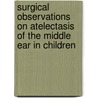 Surgical Observations on Atelectasis of the Middle Ear in Children by J. Borgstein