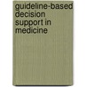 Guideline-based decision support in medicine door P.A. de Clercq