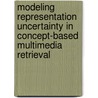 Modeling representation uncertainty in concept-based multimedia retrieval door R. Aly